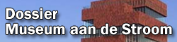 Dossier Museum Aan de Stroom (MAS)
