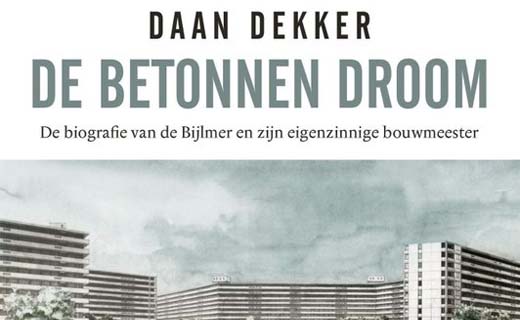 De betonnen droom, de biografie van De Bijlmer