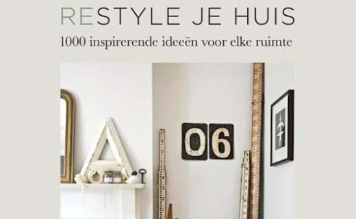 Restyle je huis, 1000 inspirerende ideeën voor elke ruimte