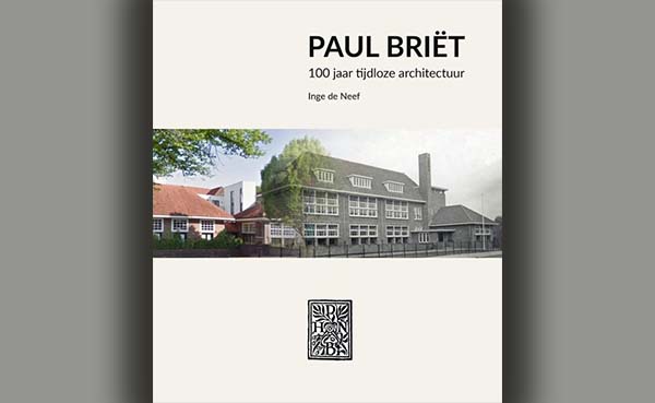 Paul Briët, 100 jaar tijdloze architectuur