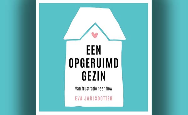 Een-opgeruimd-gezin---Van-frustratie-naar-flow