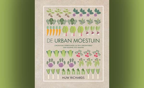 De urban moestuin - Groente verbouwen in een groentebed van maand tot maand