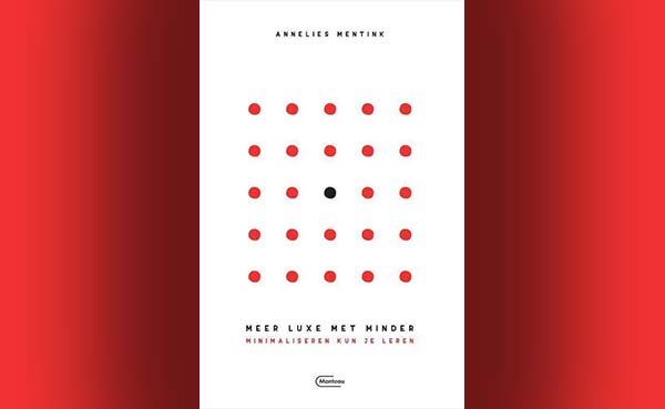 Meer luxe met minder - Minimaliseren kun je leren