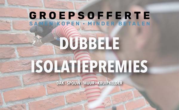 Groepsofferte actie: Dubbele isolatiepremie