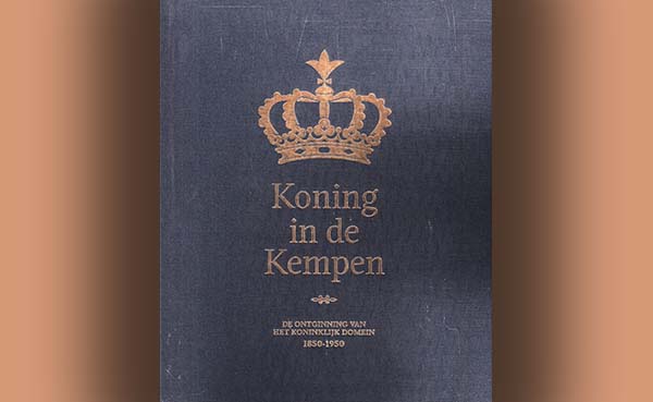 Koning in de Kempen - De geschiedenis van de ontginning van het Koninklijk Domein