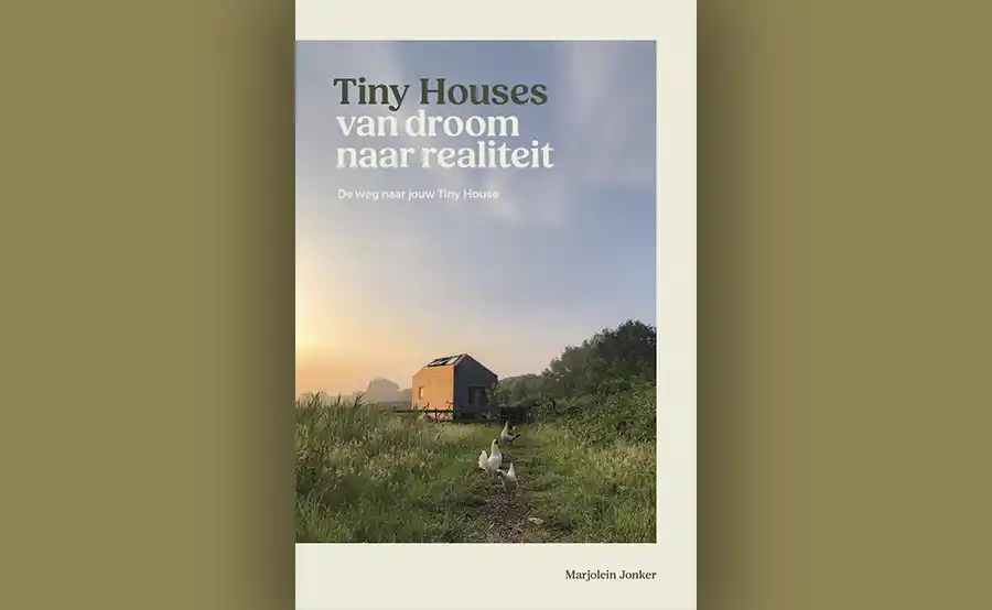 Tiny Houses: van droom naar realiteit