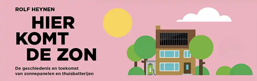 Boekentip: De geschiedenis en toekomst van zonnepanelen en thuisbatterijen