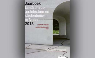 Jaarboek Landschapsarchitectuur en Stedenbouw in Nederland 2018