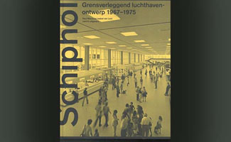 Schiphol Grensverleggend luchthavenontwerp 1967-1975