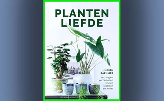 Plantenliefde - verzorgen, verzamelen, stylen, stekken en meer