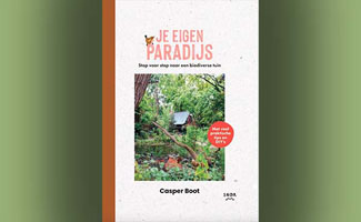 Je eigen paradijs - Stap voor stap een biodiverse tuin