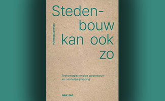 Voorbeeldenboek Stedenbouw kan ook zo