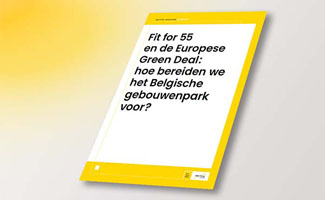 Fit for 55 en de Europese Green Deal: hoe bereiden we ons gebouwenpark voor?