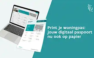 Woning verkopen, verhuren of renoveren. Vanaf nu kunt u de woningpas afdrukken