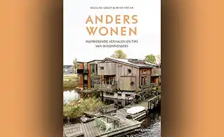 Boekentip: Anders Wonen - Inspirerende verhalen en tips van woonpioniers