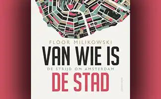Boekentip: Van wie is de stad - een onthullende blik op het veranderende Amsterdam